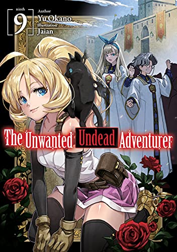 The Unwanted Undead Adventurer: Volume 9 (Kindle Edition)