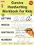 Cursive Handwriting Workbook for Kids by Michael Warden