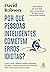 Por que pessoas inteligentes cometem erros idiotas?: O que a Nasa, Thomas Edison, Benjamin Franklin e Daniel Kahneman nos ensinam sobre como tomar boas decisões (Portuguese Edition)