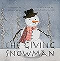 The Giving Snowman : A Children’s Bedtime Story about Gratitude