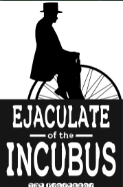 EJACULATE OF THE INCUBUS