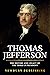 Thomas Jefferson: The Histo...