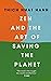 Zen and the art of saving the planet