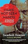 I Have Not Seen Mandu: A Fractured Soul-Memoir