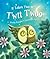 It Takes Two to T'wit T'woo