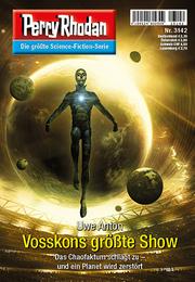 Perry Rhodan 3142: Vosskons größte Show: Perry Rhodan-Zyklus "Chaotarchen" (Unknown Binding)