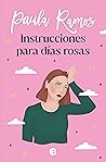 Instrucciones para días rosas by Paula   Ramos