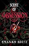 Scent Of Obsession by Shanen Ricci