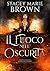 Il fuoco nell'oscurità by Stacey Marie Brown
