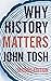 Why History Matters