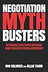 Negotiation Mythbusters: Rethinking Everything You Know About Building Strong Agreements