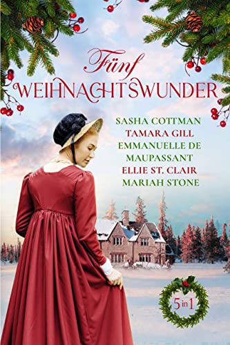 Fünf Weihnachtswunder: Eine Sammlung historischer Liebesromane