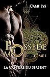 Possède-Moi: Tome...