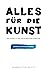 Alles für die Kunst: Wie we...