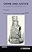CRIME AND JUSTICE: A GUIDE TO CRIMINOLOGY