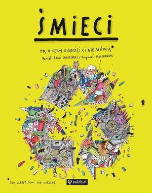 Śmieci. To, o czym dorośli Ci nie mówią (Hardcover)