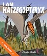 I am Hatzegopteryx by Timothy J. Bradley I am Hatzegopteryx by Timothy J. Bradley