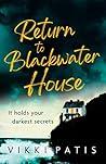Return to Blackwater House by Vikki Patis