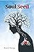 Soul Seed : The book that r...