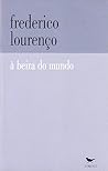 À Beira do Mundo by Frederico Lourenço
