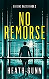 No Remorse: DI Lomas Baxter - Book 2 (DI Lomas Baxter series)