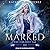 Marked (The Coldest Fae, #3)