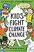 Kids Fight Climate Change: ...