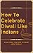 How To Celebrate Diwali Lik...