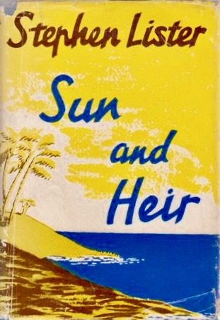 Sun and Heir: Being the Discursive & Improbable Account of Sundry Journeyings in Search of the Characters, the Plot and Other Essential Raw Material for a Novel in the Romantic Tradition (Hardcover)