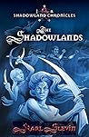 THE SHADOWLANDS: The Shadowland Chronicles. Book 1