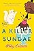 A Killer Sundae (An Ice Cream Parlor Mystery Book 3) by Abby Collette