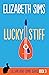 Lucky Stiff by Elizabeth Sims Lucky Stiff by Elizabeth Sims