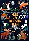 Mur ja metsän ilta – Iltasatuja isoille ja pienille by Kaisa Happonen Mur ja metsän ilta – Iltasatuja isoille ja pienille by Kaisa Happonen