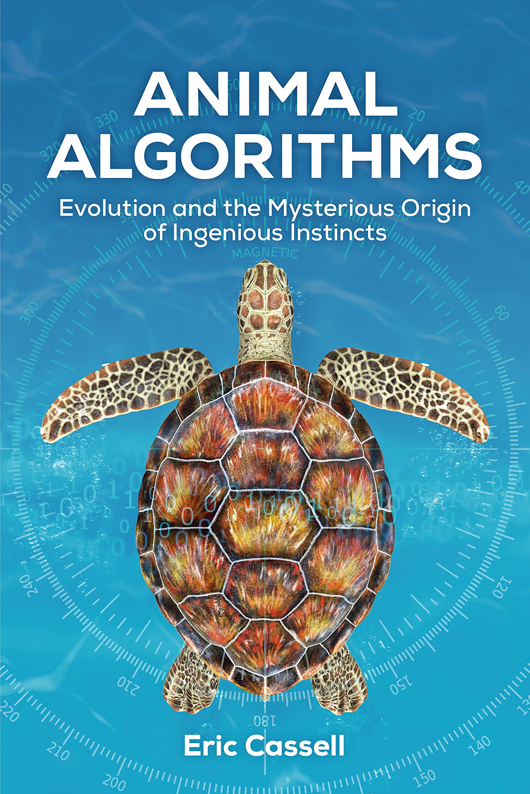Animal Algorithms: Evolution and the Mysterious Origin of Ingenious Instincts (Kindle Edition)