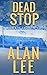 Dead Stop by Alan     Lee
