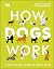 How Dogs Work: A Head-to-Tail Guide to Your Canine (DK Practical Pet Guides)