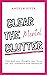 Clear the Mental Clutter: T...