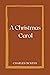 A Christmas Carol by Charles Dickens by Charles Dickens