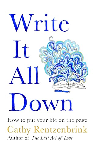 Write It All Down: How to Put Your Life on the Page