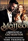 MATTEO : A Redenção Do CEO Sedutor (Os Marques Livro 2) (Portuguese Edition)