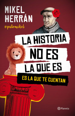 La historia no es la que es. Es la que te cuentan (Paperback)