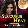 Succubus Heat by Richelle Mead