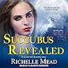 Succubus Revealed by Richelle Mead