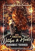 Witches & Hunters - Verbranntes Vertrauen