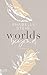 Worlds Beyond (Worlds, #3)