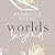 Worlds Beyond (Worlds, #3)