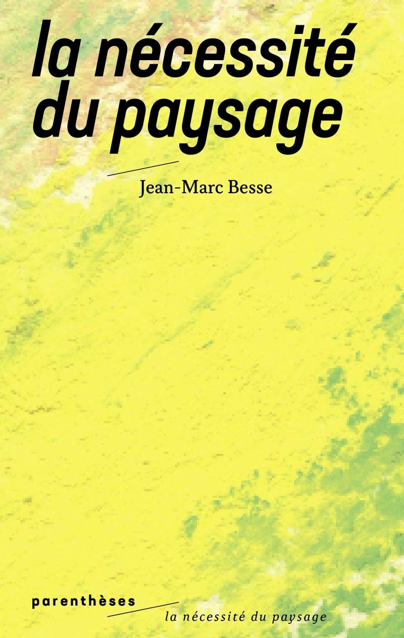 LA NECESSITE DU PAYSAGE (Paperback)
