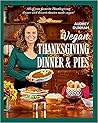 Vegan Thanksgiving Dinner and Pies by Audrey Dunham