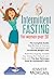 Intermittent Fasting for Women Over 50 by Jennifer Morgan