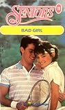 Bad Girl (Seniors, #11) Bad Girl (Seniors, #11)